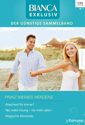 [Bianca - Exklusiv 248] • Prinz meines Herzens (Abschied für immer / Nie mehr traurig, nie mehr Allein / Magische Momente)